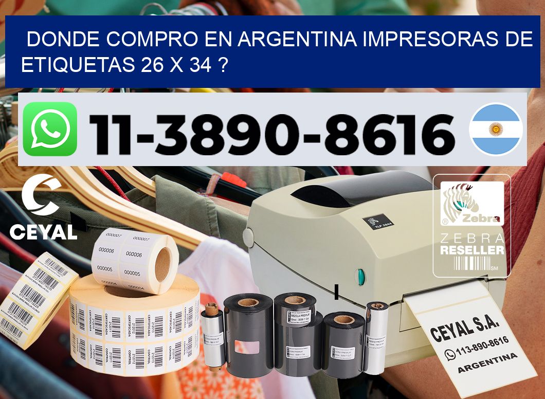 donde compro en argentina impresoras de etiquetas 26 x 34 ?