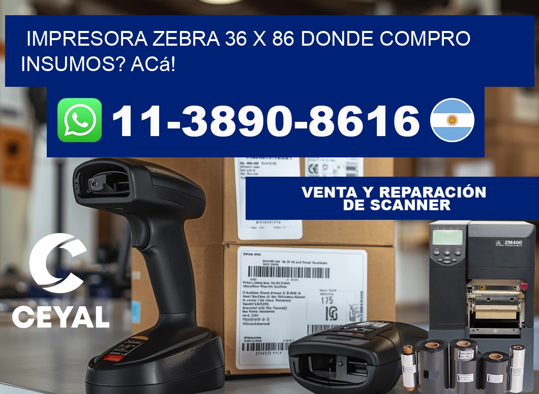 impresora zebra 36 x 86 Donde compro insumos? Acá!