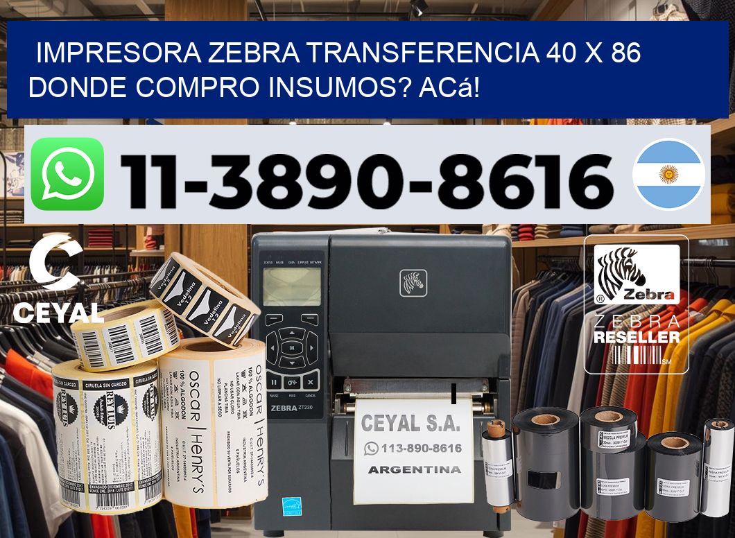impresora zebra transferencia 40 x 86 Donde compro insumos? Acá!