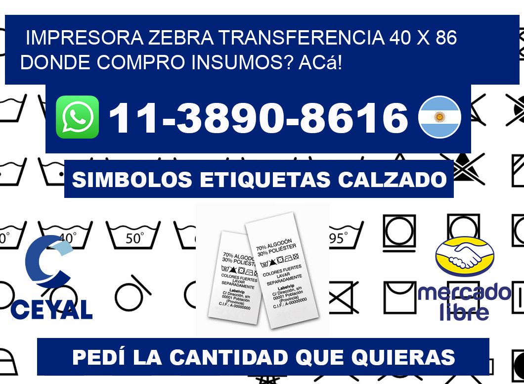 impresora zebra transferencia 40 x 86 Donde compro insumos? Acá!
