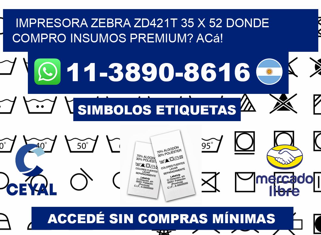 impresora zebra zd421t 35 x 52 Donde compro insumos premium? Acá!