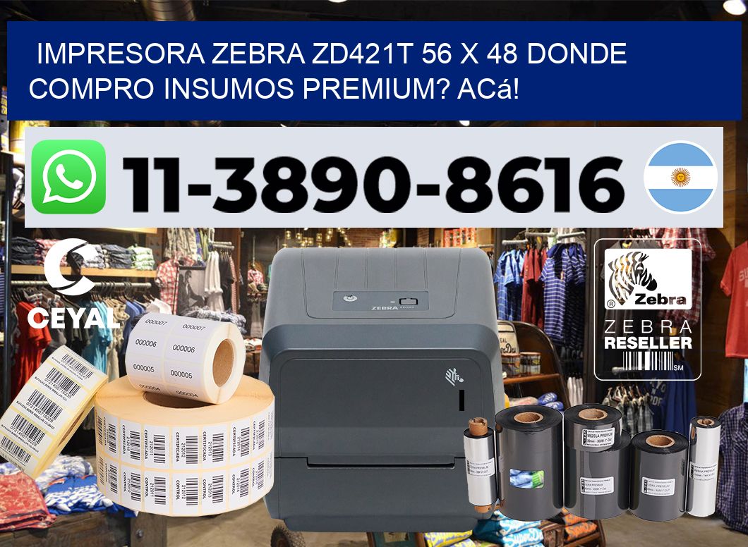 impresora zebra zd421t 56 x 48 Donde compro insumos premium? Acá!