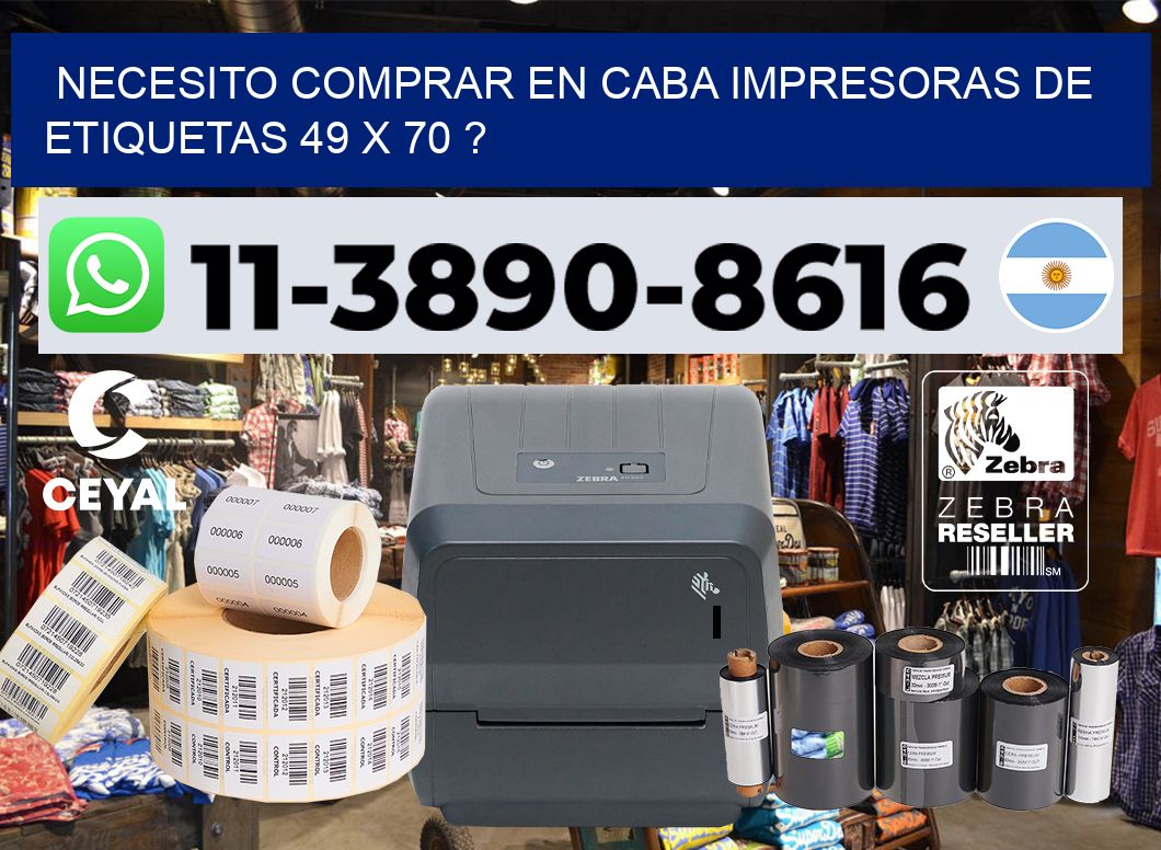 necesito comprar en CABA impresoras de etiquetas 49 x 70 ?