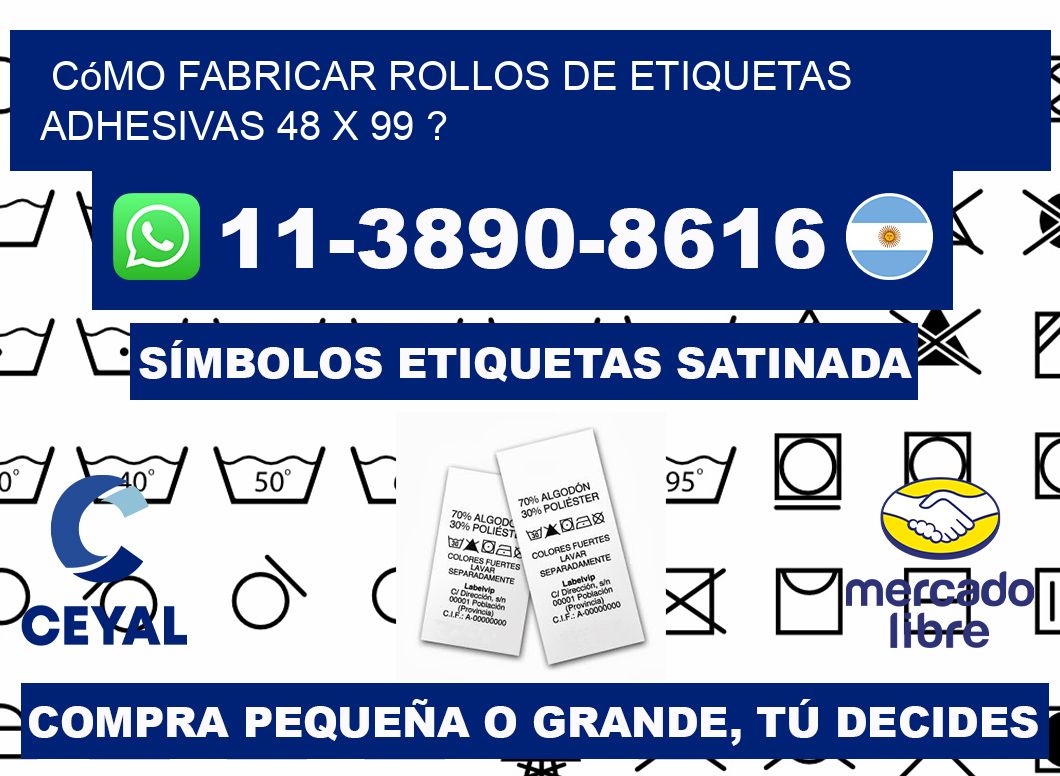 Cómo fabricar rollos de etiquetas adhesivas 48 x 99 ?