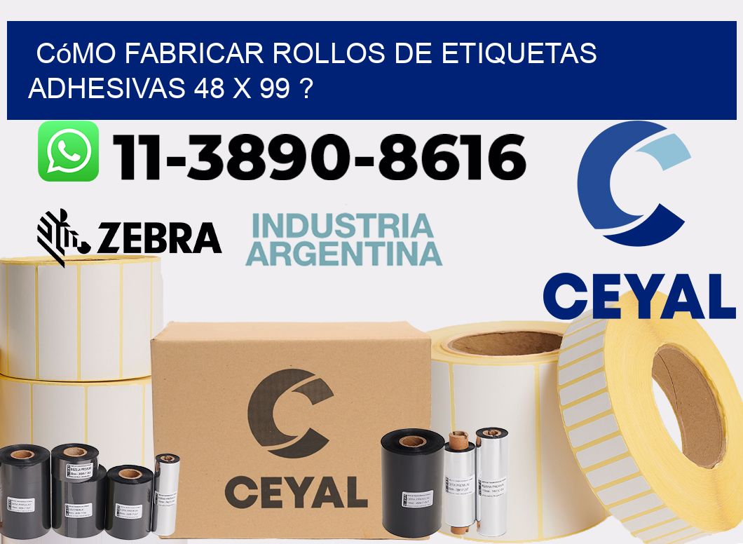 Cómo fabricar rollos de etiquetas adhesivas 48 x 99 ?