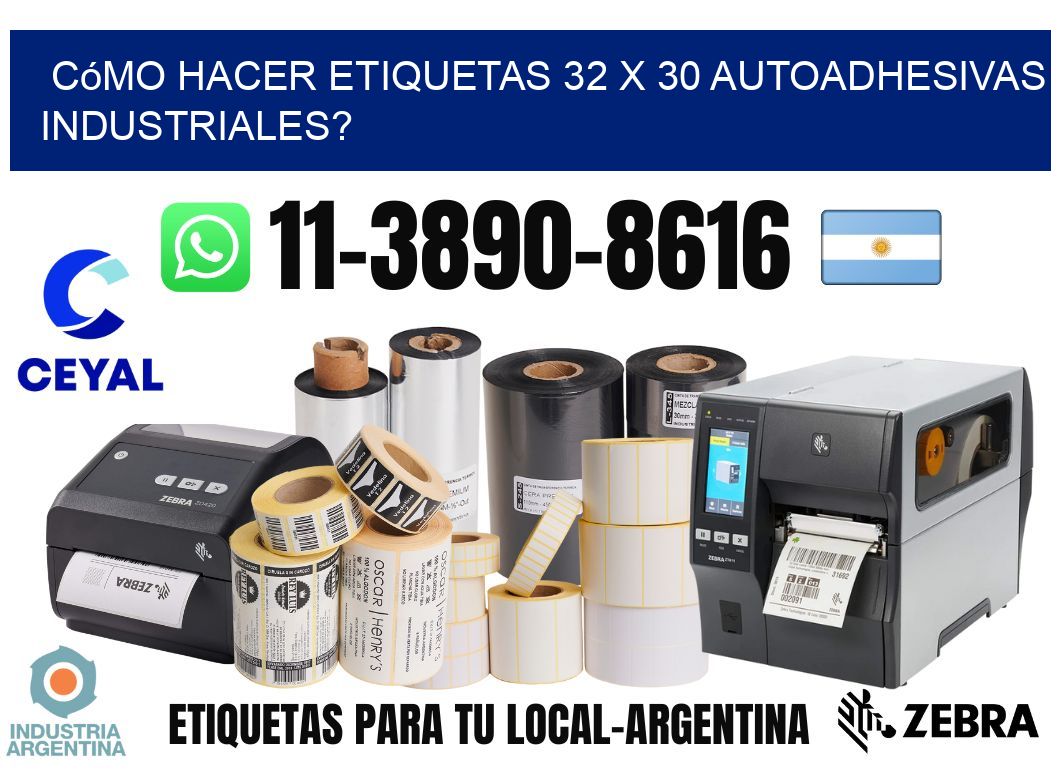 Cómo hacer etiquetas 32 x 30 autoadhesivas industriales?