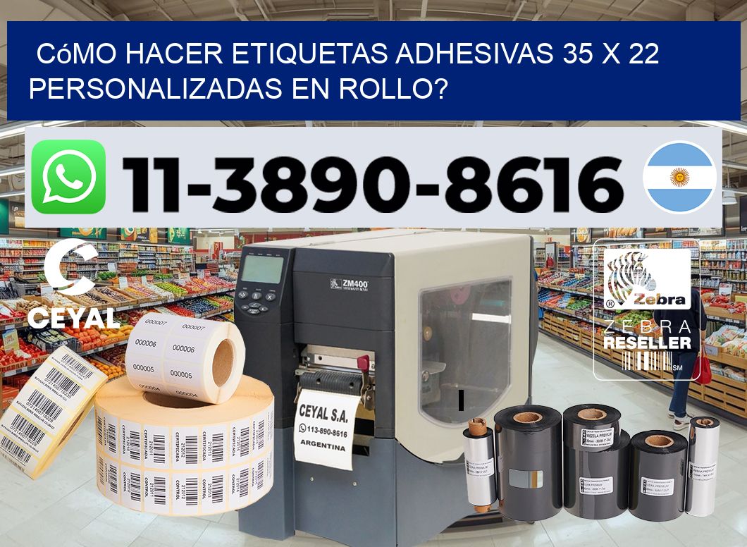 Cómo hacer etiquetas adhesivas 35 x 22 personalizadas en rollo?