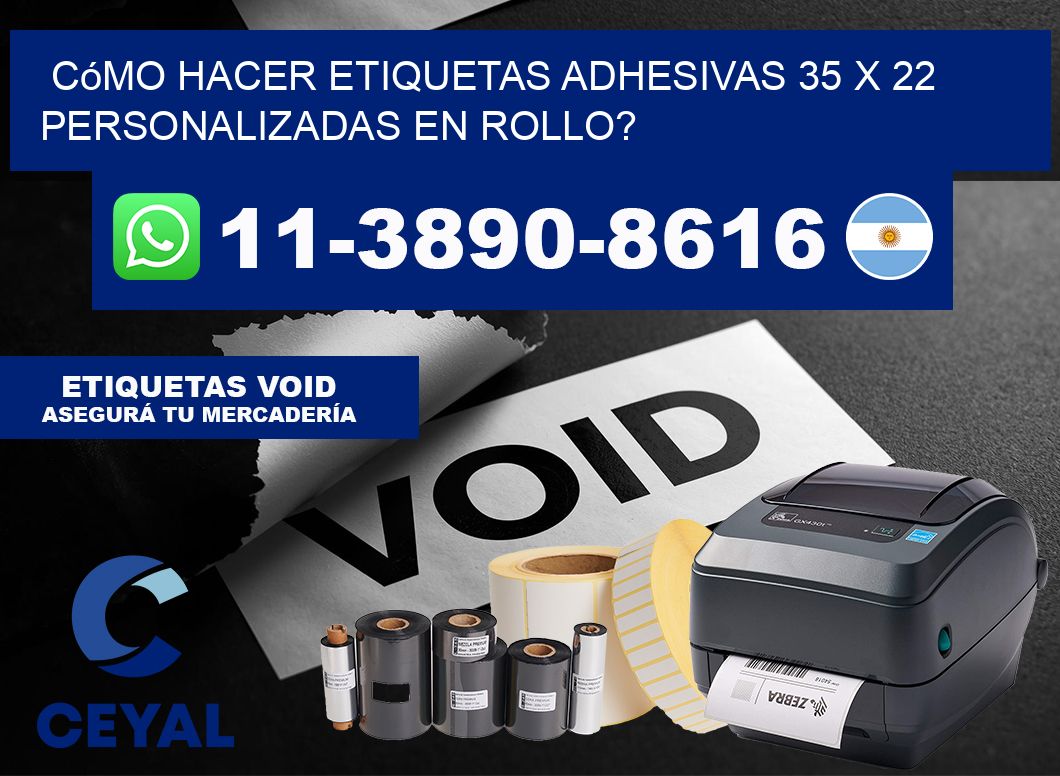 Cómo hacer etiquetas adhesivas 35 x 22 personalizadas en rollo?