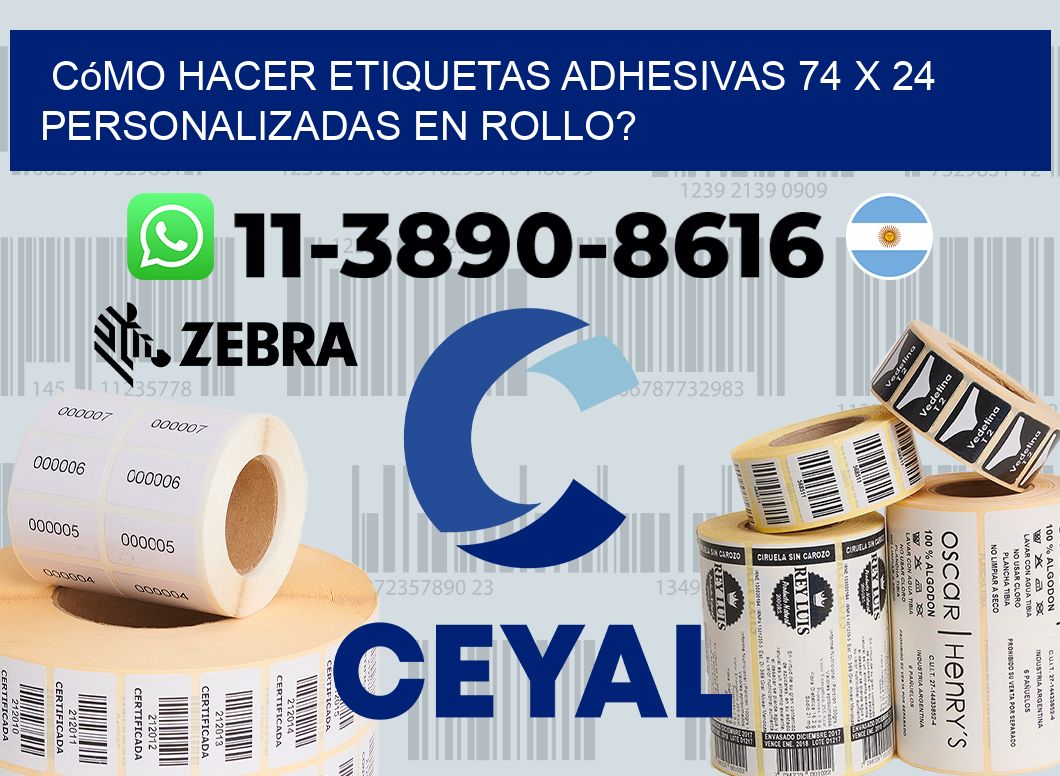 Cómo hacer etiquetas adhesivas 74 x 24 personalizadas en rollo?