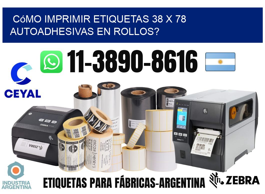 Cómo imprimir etiquetas 38 x 78 autoadhesivas en rollos?