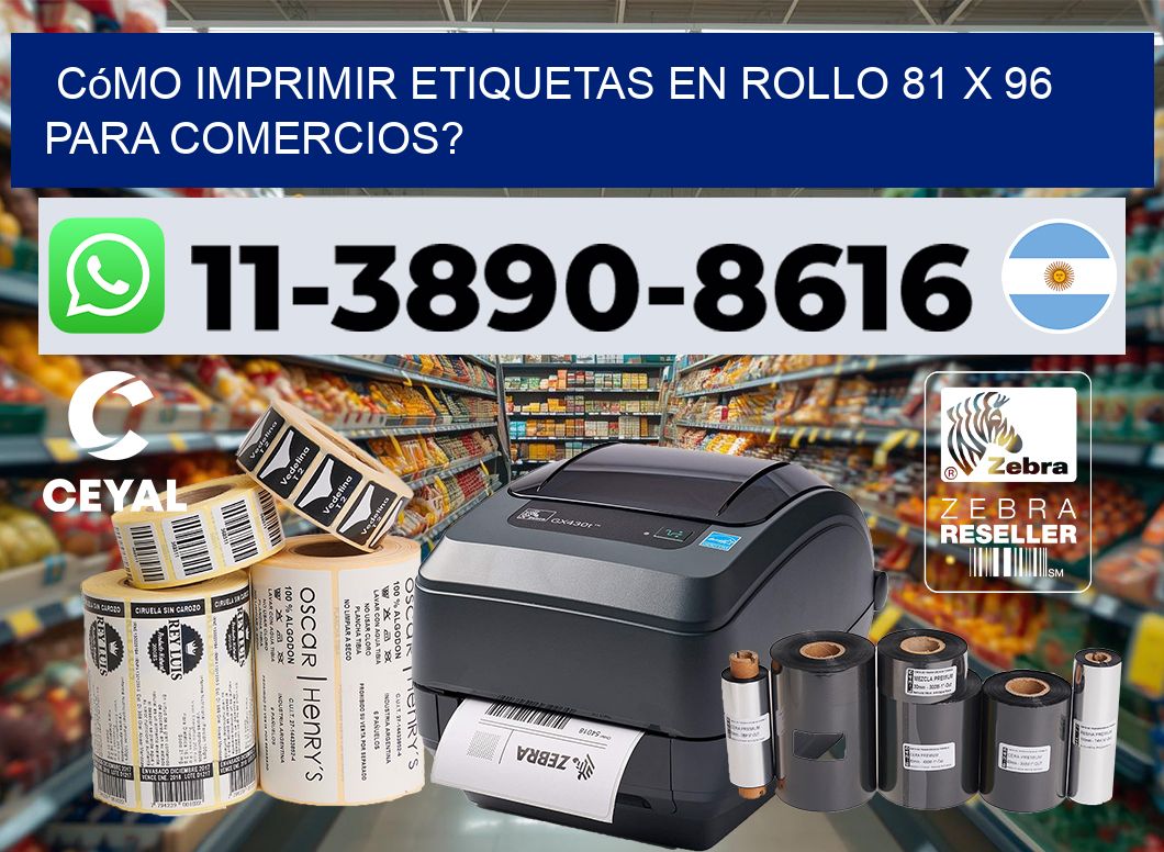 Cómo imprimir etiquetas en rollo 81 x 96 para comercios?
