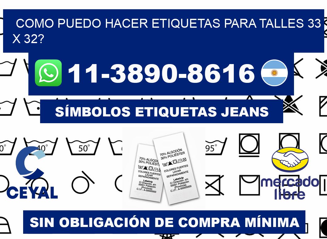 como puedo hacer etiquetas para talles 33 x 32?