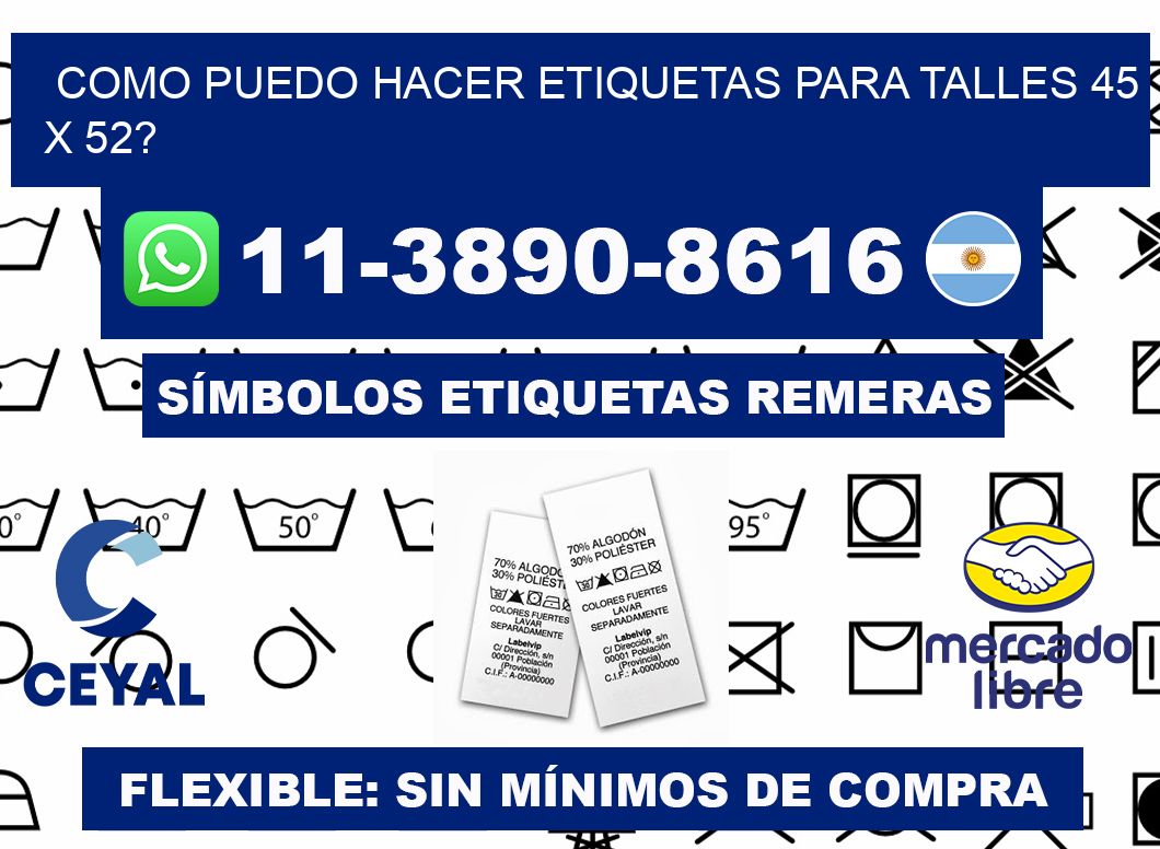 como puedo hacer etiquetas para talles 45 x 52?