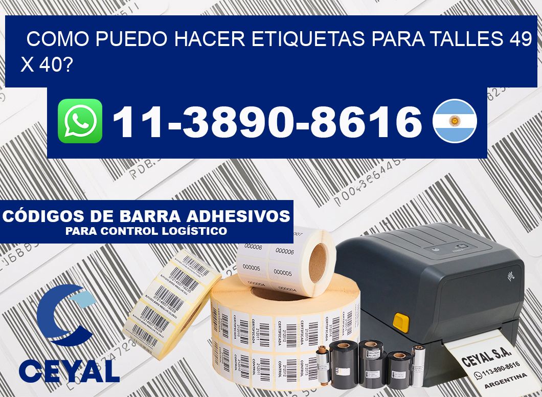 como puedo hacer etiquetas para talles 49 x 40?