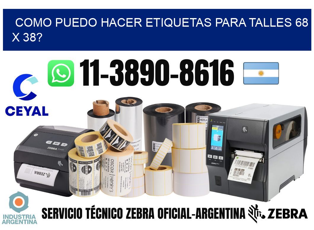 como puedo hacer etiquetas para talles 68 x 38?