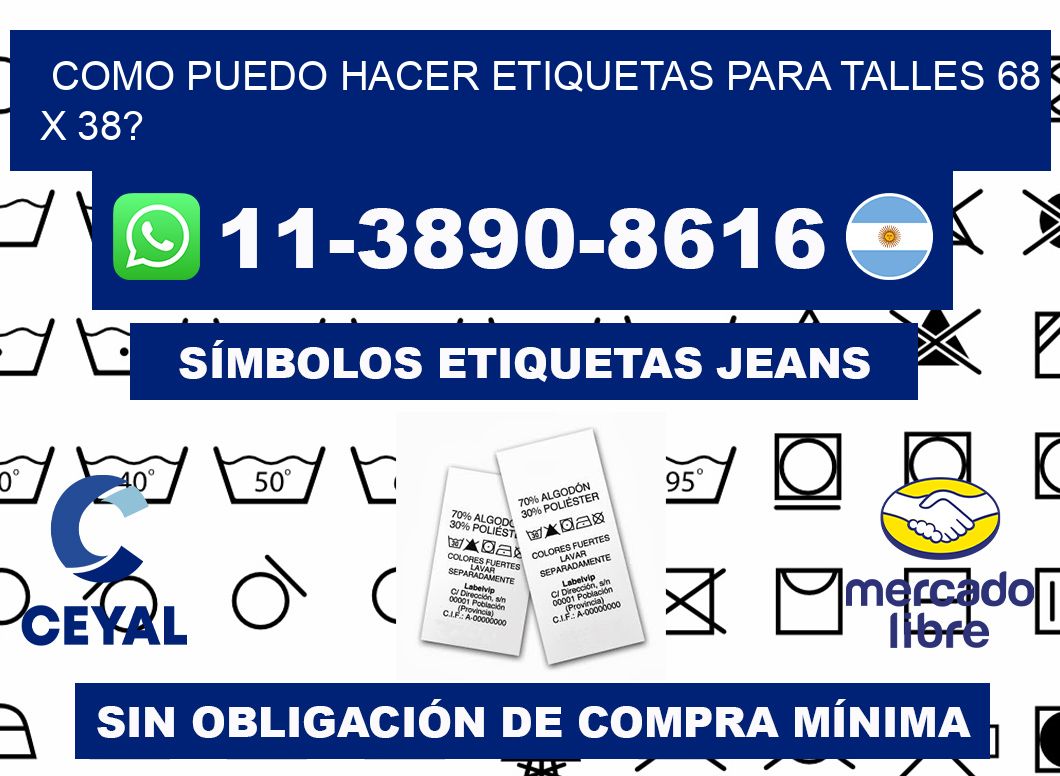 como puedo hacer etiquetas para talles 68 x 38?