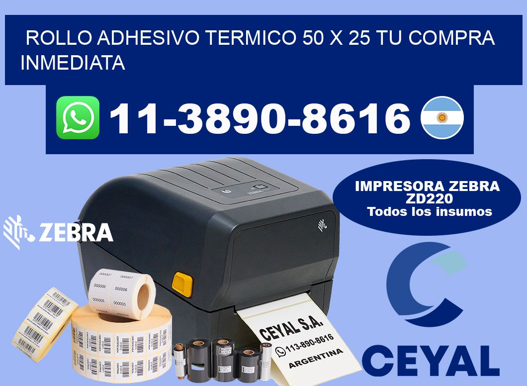 ROLLO ADHESIVO TERMICO 50 X 25 Tu compra inmediata