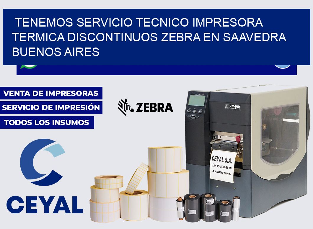 tenemos servicio tecnico impresora termica discontinuos zebra en Saavedra  Buenos Aires