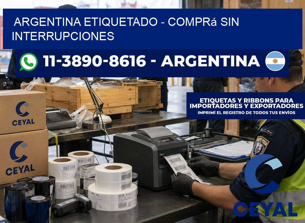 ARGENTINA ETIQUETADO - Comprá sin interrupciones