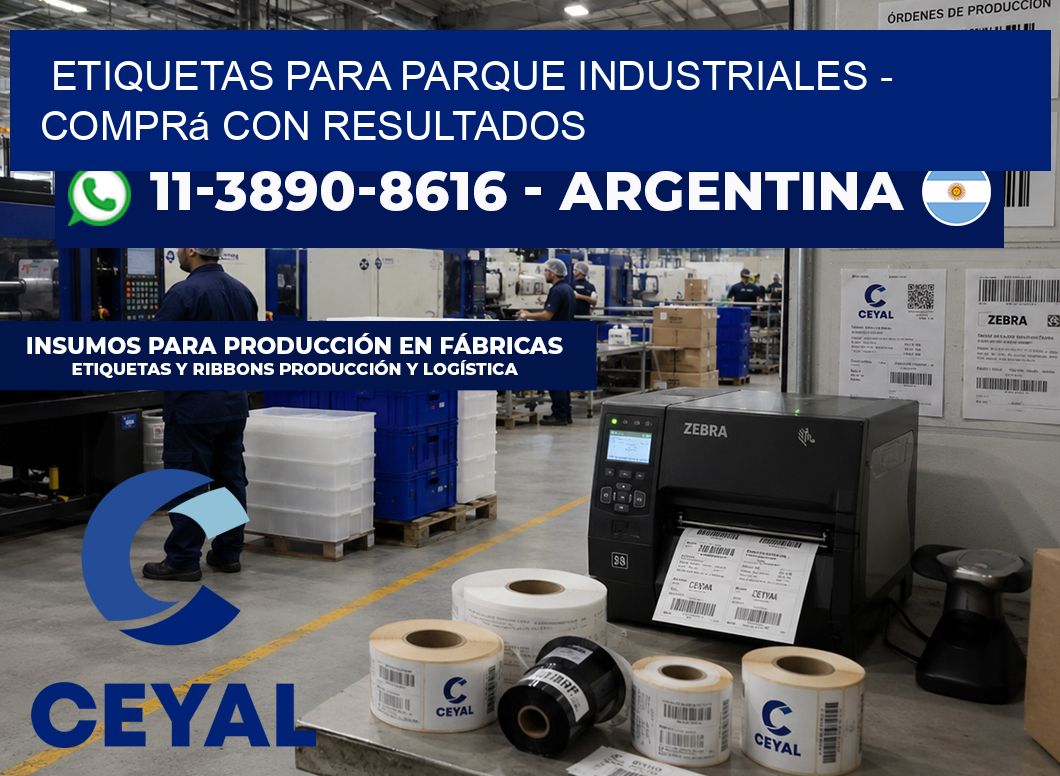 ETIQUETAS PARA PARQUE INDUSTRIALES - Comprá con resultados