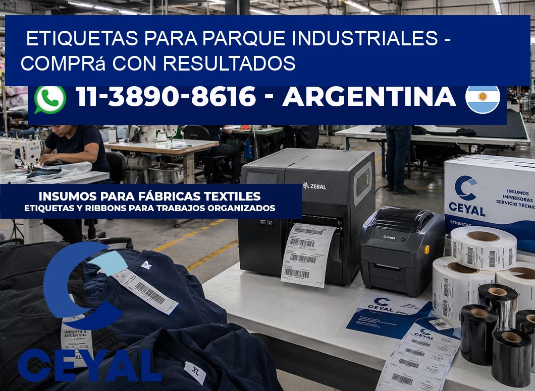 ETIQUETAS PARA PARQUE INDUSTRIALES - Comprá con resultados