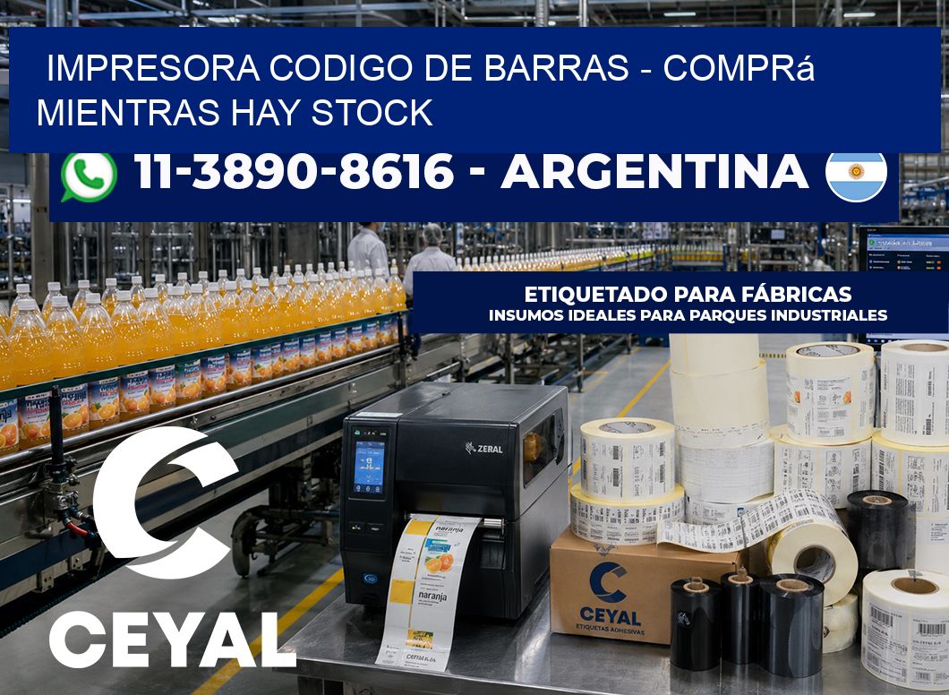 IMPRESORA CODIGO DE BARRAS - Comprá mientras hay stock