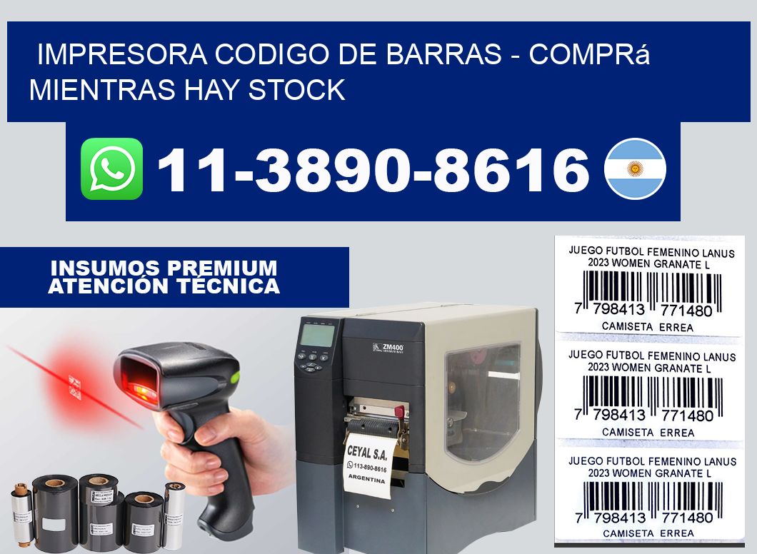 IMPRESORA CODIGO DE BARRAS - Comprá mientras hay stock