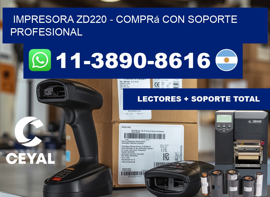 IMPRESORA ZD220 - Comprá con soporte profesional
