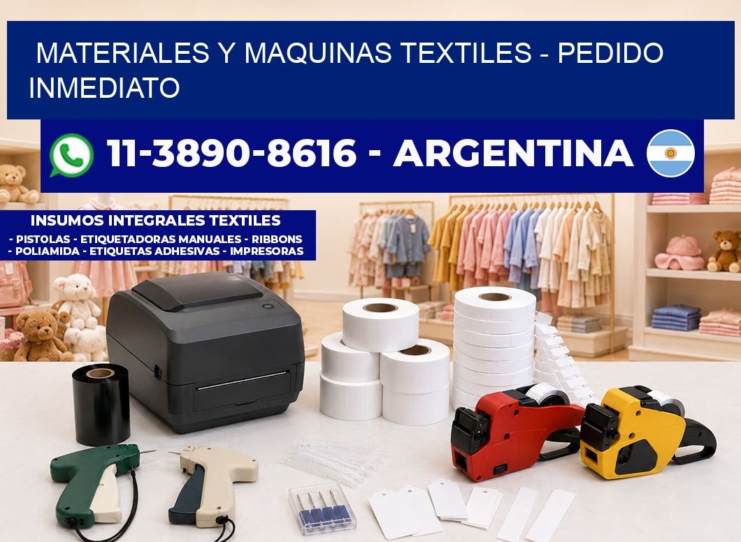 MATERIALES Y MAQUINAS TEXTILES - Pedido inmediato