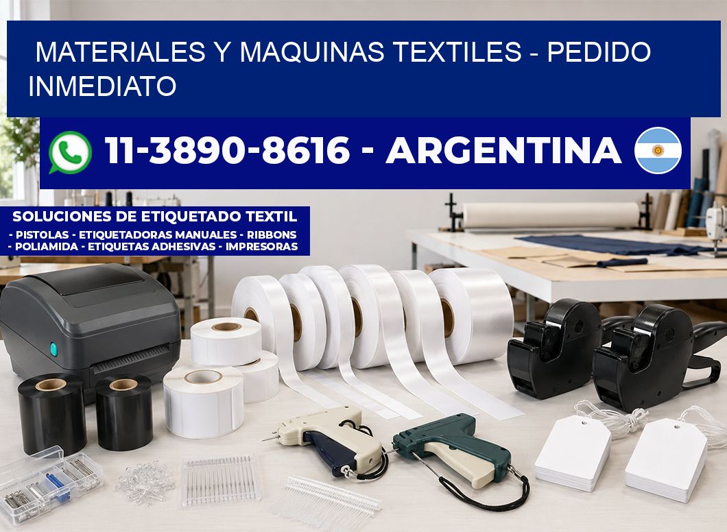 MATERIALES Y MAQUINAS TEXTILES - Pedido inmediato