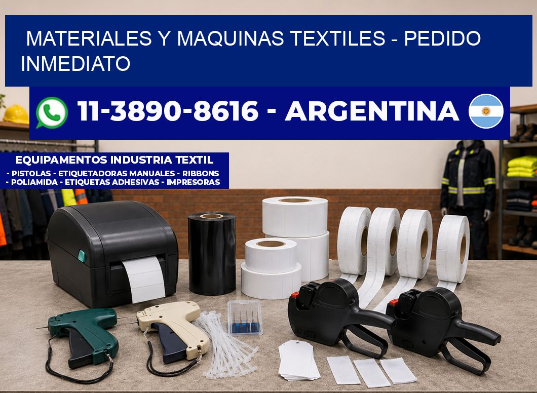 MATERIALES Y MAQUINAS TEXTILES - Pedido inmediato