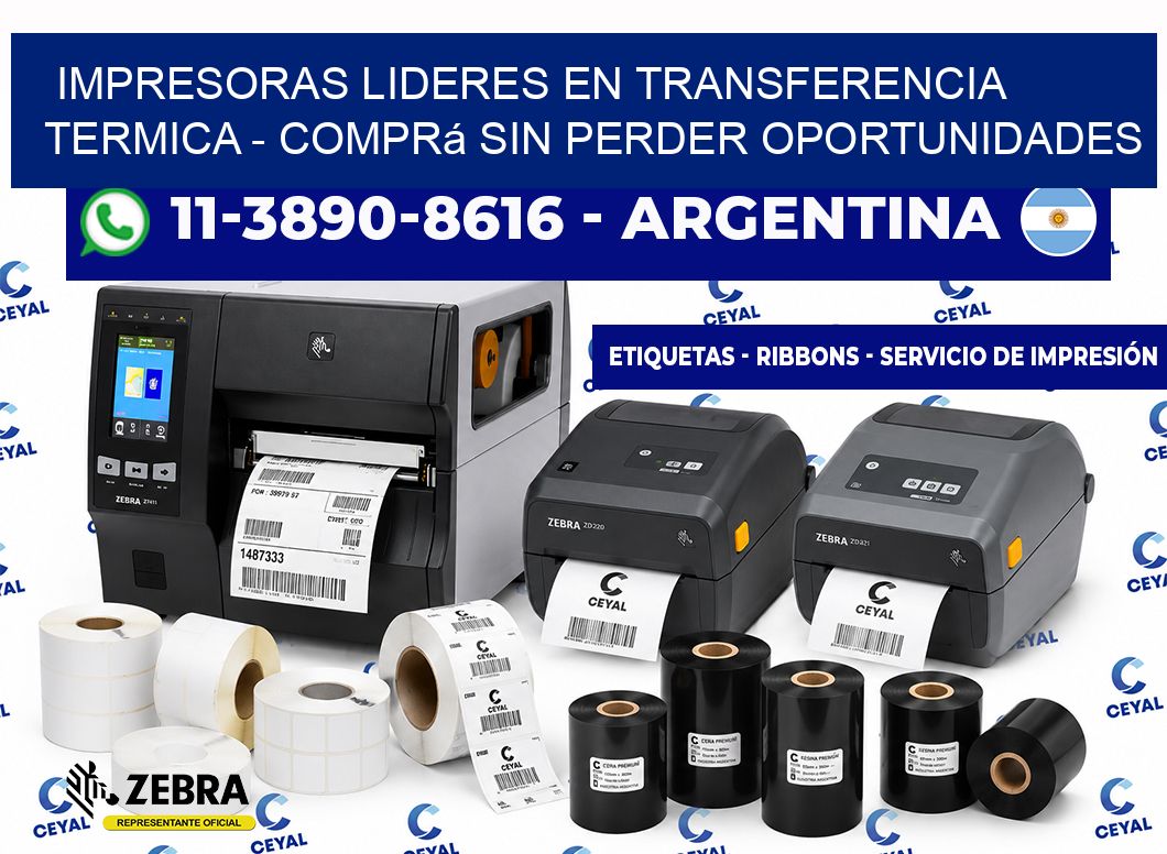 IMPRESORAS LIDERES EN TRANSFERENCIA TERMICA - Comprá sin perder oportunidades