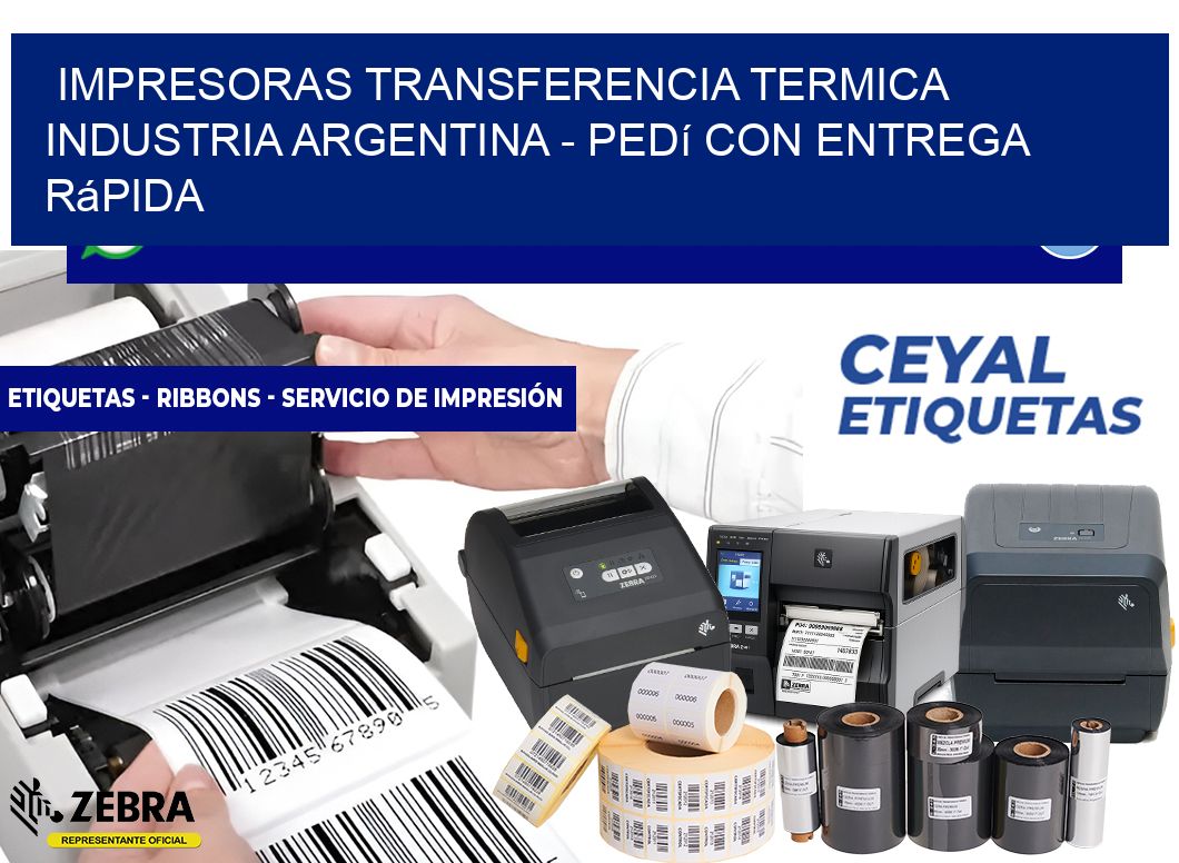 IMPRESORAS TRANSFERENCIA TERMICA INDUSTRIA ARGENTINA - Pedí con entrega rápida